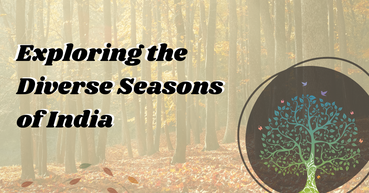 Exploring the Diverse Seasons of India